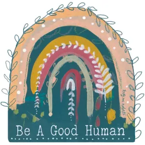 Be A Good Human - Sticker
