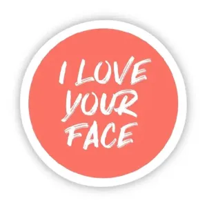 I Love Your Face Sticker