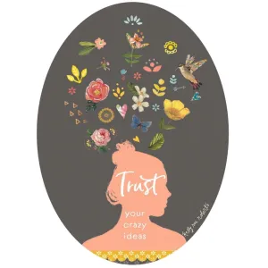 Trust Your Crazy Ideas - Sticker