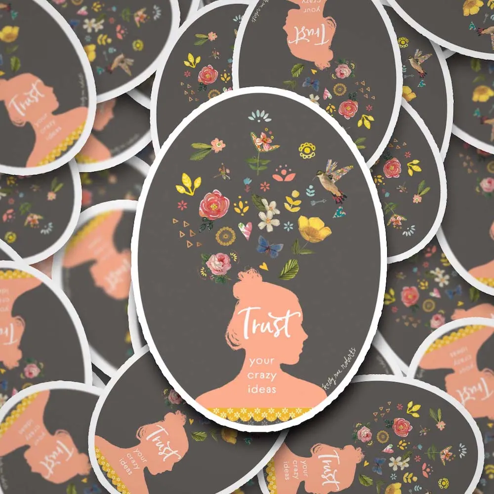 Trust Your Crazy Ideas - Sticker